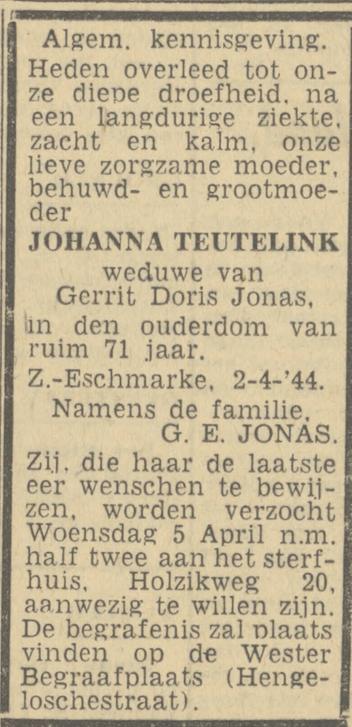 Holzikweg 20 Zuid-Eschmarke Wed. Johanna Jonas-Teutelink overlijdensadvertentie Twentsch nieuwsblad 4-4-1944.jpg